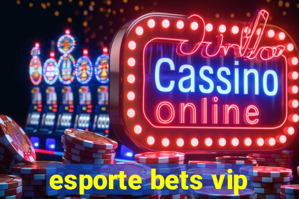 esporte bets vip